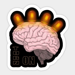 Turn on your brain! Sticker